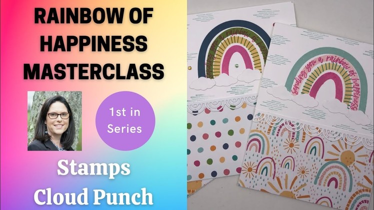 Rainbow of Happiness Masterclass: Tips for Using the Stamps and Cloud Punch