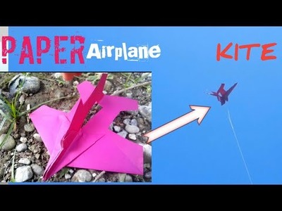 HOW TO MAKE PAPER AIRPLANE KITE
