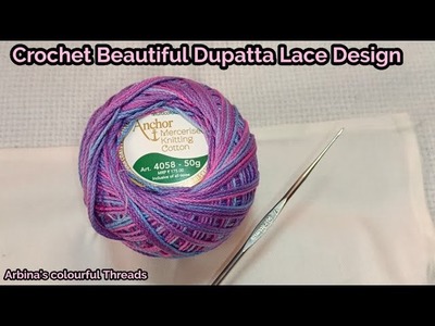 Crochet Beautiful Dupatta Lace Design, Crochet Lace Pattern by @ARBINA'S COLOURFUL THREADS
