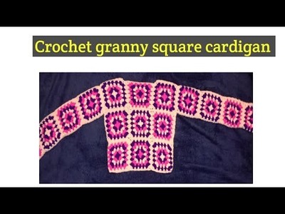Crochet granny square cardigan tutorial