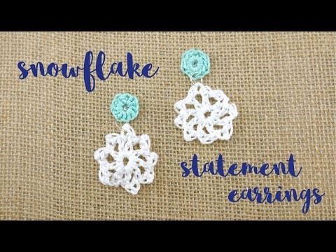 How To Crochet Snowflake Statement Earrings