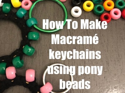 How To Make Macramé key chain using pony beads ￼