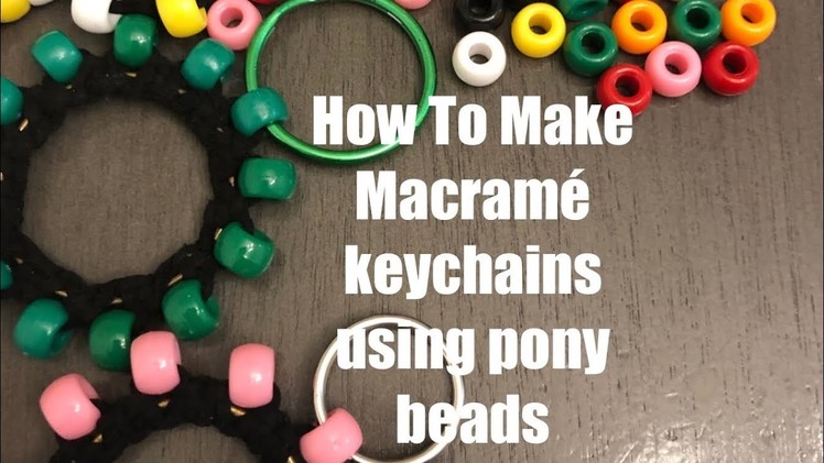 How To Make Macramé key chain using pony beads ￼