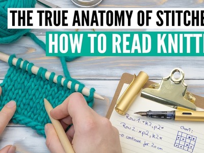 How to really read knitting and the true anatomy of knitting stitches [10+ examples]