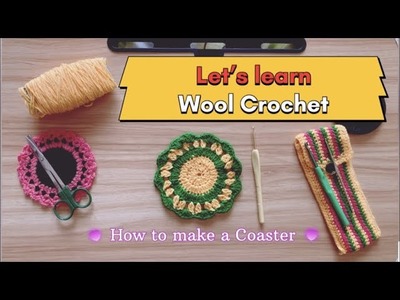 Let's Learn Wool Crochet. How to make a Coaster by Nanita Sanju