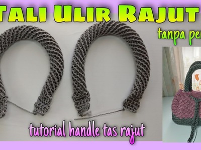 Tutorial || Handle Tali Ulir Rajut || Crochet