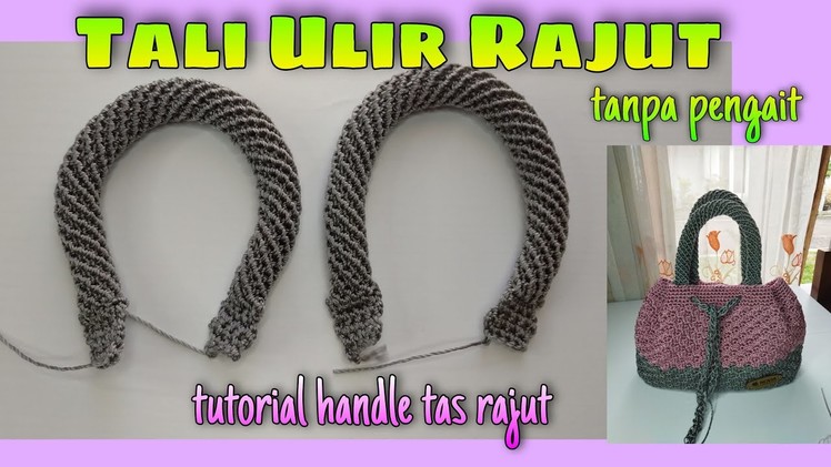Tutorial || Handle Tali Ulir Rajut || Crochet