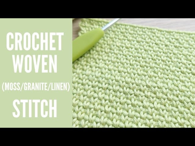 Woven. Moss. Granite. Linen Stitch - How to Crochet | Stitch Study Monthly