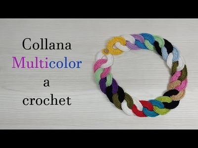 Tutorial collana multicolor a crochet