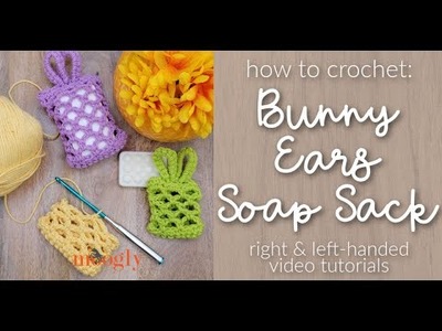 How to Crochet: Bunny Ears Soap Sack (Left Handed)