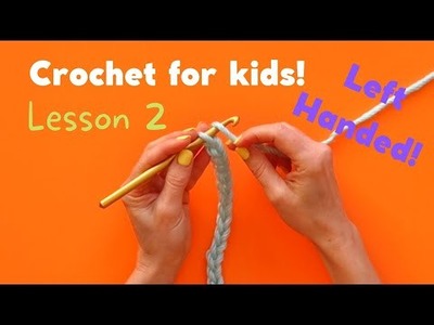 Left Handed Crochet for Kids Lesson 2