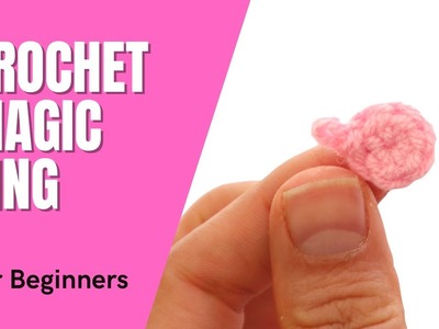 ???? Magic Ring Crochet Tutorial for Beginners - How to Crochet a Magic Circle