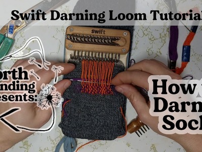 TUTORIAL Darning a sock with my Swift Darning Loom