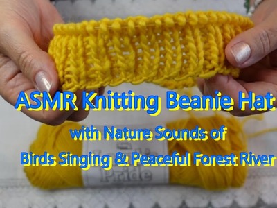 ASMR Beanie Hat Knitting| Natural Healing sounds of Birds & Peaceful Water Forest River meditation