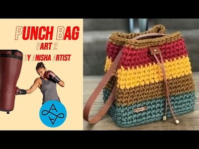 How To Crochet Punch Bag Part 02 By Anisha Artist