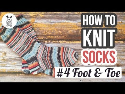 How to Knit Socks #4 Foot & Toe