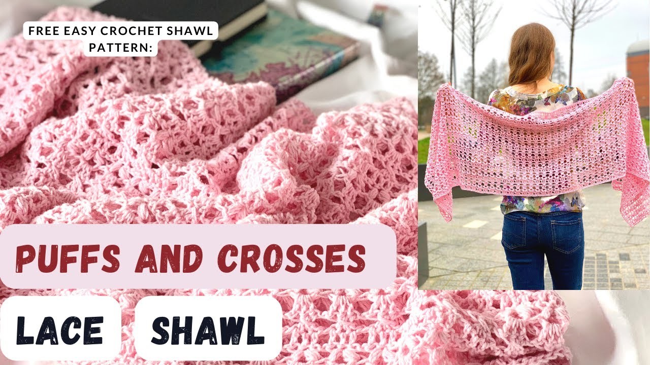 Beautiful EASY crochet shawl pattern: Puffs and Crosses Lace Shawl [step by step tutorial]