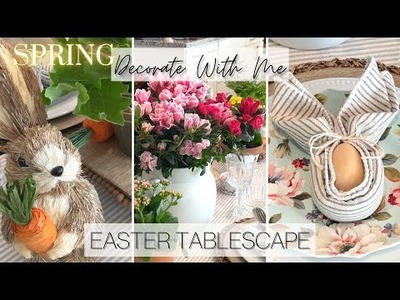*NEW* SPRING DECORATE WITH ME! EASTER TABLESCAPE | ENGLISH GARDEN INSPIRED HOME DECOR 2022