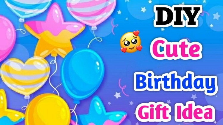 DIY Cute Birthday Gift Ideas • How to make handmade birthday gift at home • birthday gift card ideas