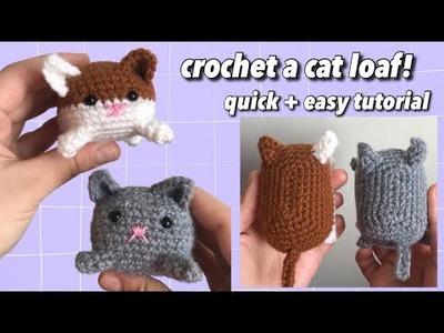 How to crochet a cat loaf! quick + easy amigurumi tutorial