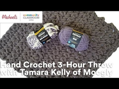 Online Class: Hand Crochet 3-Hour Throw with Tamara Kelly of Moogly | Michaels