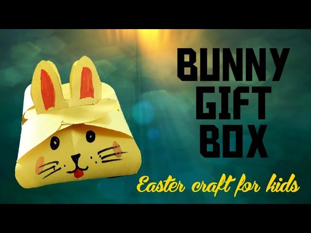 Bunny gift box | Easter craft idea for kids | origami box | Easter goodie bag  | diy return gift box