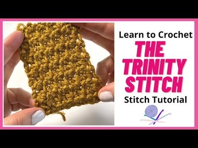Learn to Crochet the Trinity Stitch tutorial (Flat) .  SS201