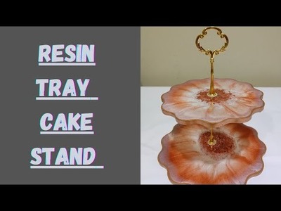 Resin Tray -- Cake stand  --- How to make beautiful cake stand from molds : Tutorial