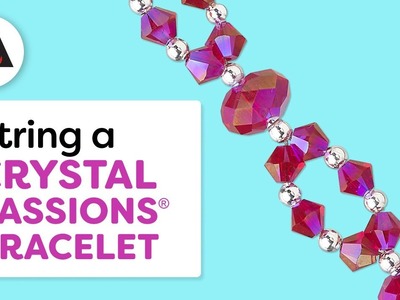 Create a Crystal Passions® Bracelet| Learn How to Make This Sparkling Design