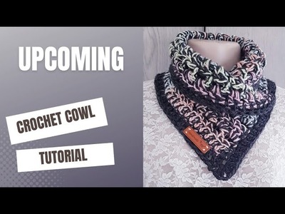 Crochet neck cowl.warmer. Upcoming tutorial