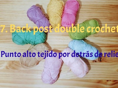 7. Back post double crochet tutorial. Crochet for beginners.  Punto alto tejido por detrás tutorial