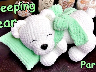 Sleeping BEAR crochet. Part 3. Crochet sleeping bear TUTORIAL & PATTERN
