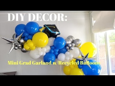 Let's Decorate: Graduation themed mini Balloon Garland.Re-using Balloons
