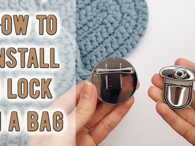 How to install a lock on a crocheted bag with USEFUL TIPS || Crochet bags TUTORIAL