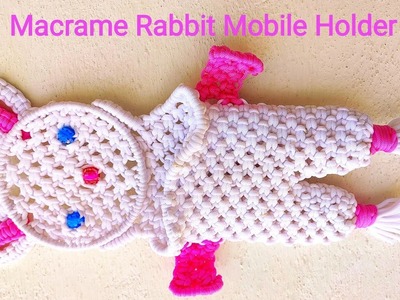 Macrame Rabbit Latter & Mobile Holder Tutorial in Hindi || Full Part
