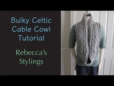 Crochet Tutorial: Bulky Celtic Cable Cowl
