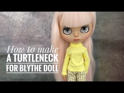 Lesson How to make Blythe turtleneck. Easy pattern, step by step. Sewing with Like These Dolls.