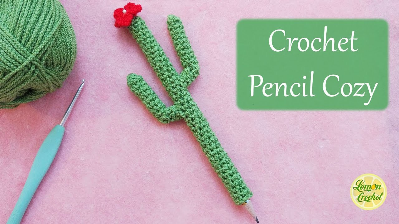 How to Crochet Cactus Pen and Pencil Cozy | Easy Crochet Tutorial for beginners | Lemon Crochet