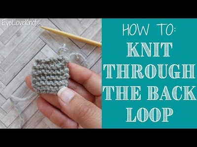 How to Knit Through the Back Loop, Easy Knit Stitch for Beginners
