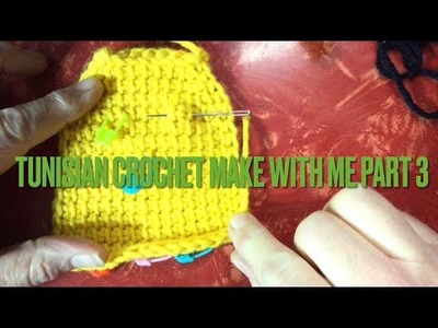 Tunisian Crochet Make Along Part 3