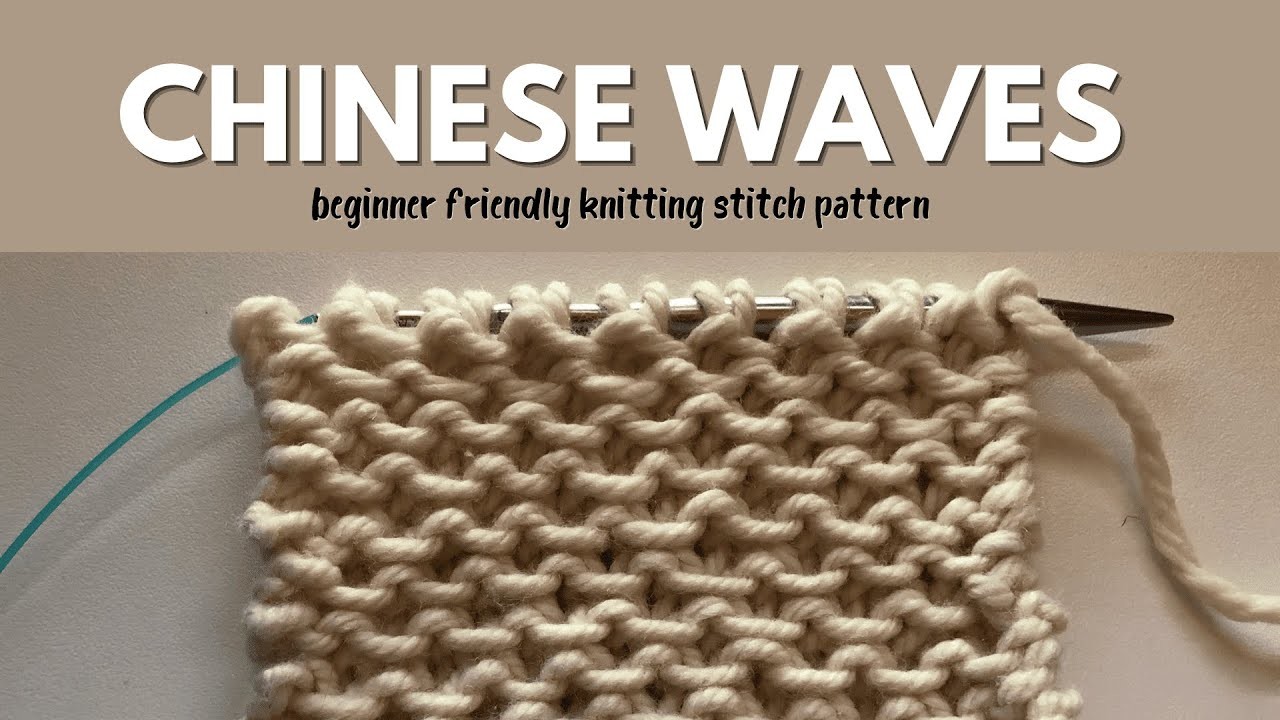 Beginner-friendly stitch:  Chinese Waves Knitting Stitch Pattern | Knitting Tutorial
