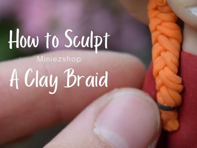 How to Sculpt a Polymer Clay Braid