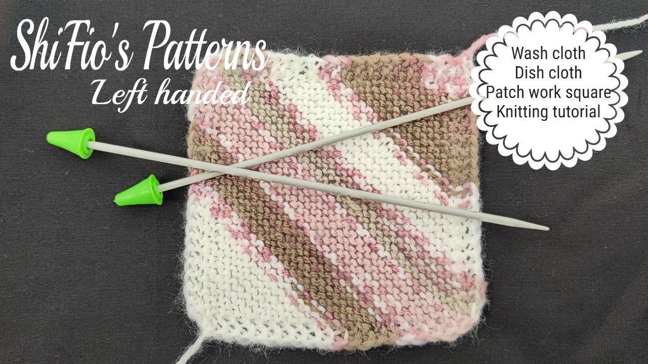 Learn to knit - easy dishcloth - washcloth - patchwork square - knitting for beginners – lefthanded