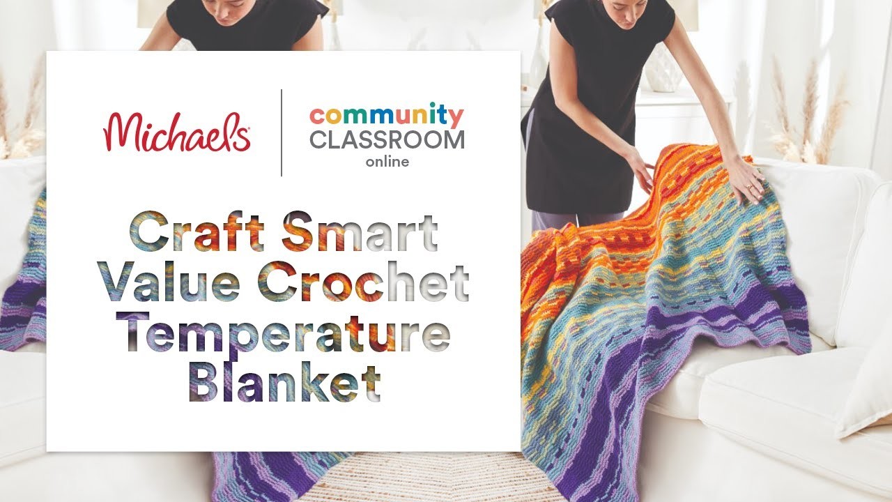 Online Class: Craft Smart Value Crochet Temperature Blanket | Michaels