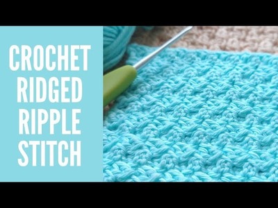 Ridged Ripple Stitch - How to Crochet | Stitch Study Monthly