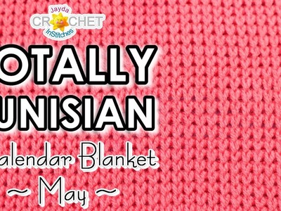 Tunisian Knit Stitch - Totally Tunisian Calendar Blanket - May Square 2022