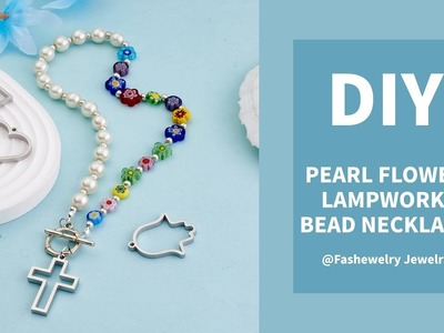 How to Make Beaded Necklace with Pearls & Flower Lampwork Beads | Fashewelry