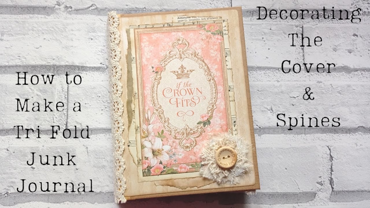 How To Make A Tri Fold Junk Journal - Decorating The Cover & Spines