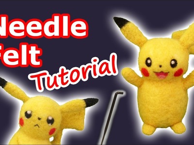 Needle Felting Pikachu Tutorial - make a Pokemon with wool