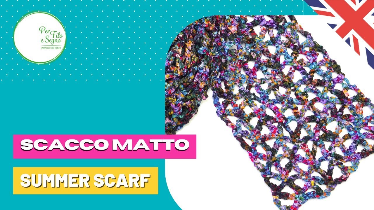 Scacco Matto - How to crochet a very easy summer and lace scarf